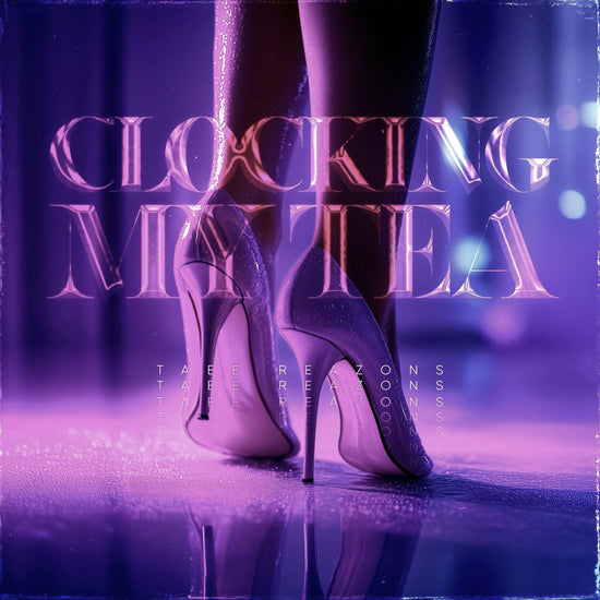 Clocking My Tea - Album (Slowed Version)